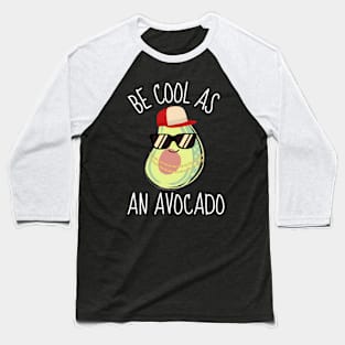 Be Cool As An Avocado Funny Baseball T-Shirt